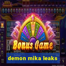 demon mika leaks